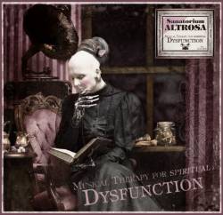 Sopor Aeternus And The Ensemble Of Shadows : Sanatorium Altrosa - Musical Therapy for Spiritual Dysfunction